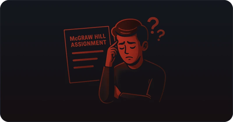 Struggling with McGraw Hill Assignments
